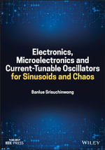 Electronics, Microelectronics, and Current-Tunable Sinusoidal Oscillators - Banlue Srisuchinwong