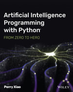 Artificial Intelligence Programming with Python : From Zero to Hero - Perry Xiao
