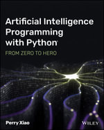 Artificial Intelligence Programming with Python : From Zero to Hero - Perry Xiao