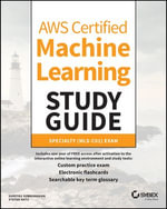 AWS Certified Machine Learning Study Guide : Specialty (MLS-C01) Exam - Shreyas Subramanian
