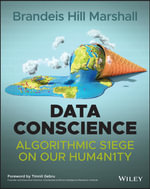 Data Conscience : Algorithmic Siege on our Humanity - Brandeis Hill Marshall
