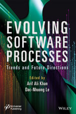 Evolving Software Processes : Trends and Future Directions - Arif Ali Khan