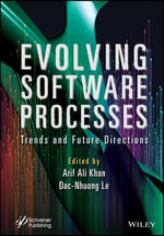Evolving Software Processes : Trends and Future Directions - Arif Ali Khan