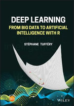 Deep Learning : From Big Data to Artificial Intelligence with R - Stephane Tuffery