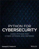 Python for Cybersecurity : Using Python for Cyber Offense and Defense - Howard E., III Poston