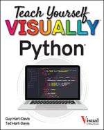 Teach Yourself VISUALLY Python : Teach Yourself VISUALLY (Tech) - Ted Hart-Davis