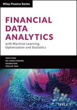 Financial Data Analytics with Machine Learning, Optimization and Statistics : Wiley Finance - Sam Chen