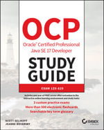 OCP Oracle Certified Professional Java SE 17 Developer Study Guide : Exam 1Z0-829 - Scott Selikoff