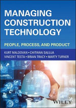 Managing Construction Technology : People, Process, and Product - Kurt Maldovan