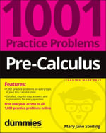 Pre-Calculus : 1001 Practice Problems For Dummies (  Free Online Practice) - Mary Jane Sterling