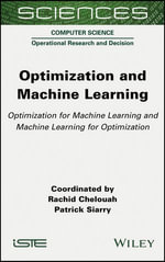 Optimization and Machine Learning : Optimization for Machine Learning and Machine Learning for Optimization - Rachid Chelouah