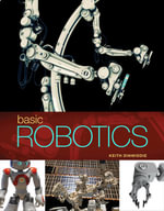 Basic Robotics : Mindtap Course List - Keith Dinwiddie