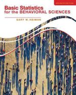Basic Statistics for the Behavioral Sciences : 7th Edition - Gary Heiman