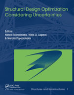 Structural Design Optimization Considering Uncertainties : Structures & Infrastructures Book , Vol. 1, Series, Series Editor: Dan M. Frangopol - Yannis Tsompanakis