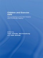 Children and Exercise XXIV : The Proceedings of the 24th Pediatric Work Physiology Meeting - Toivo Jurimae