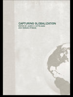 Capturing Globalization : Routledge Advances in International Relations and Global Politics - James H Mittelman