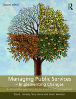 Managing Public Services - Implementing Changes : A thoughtful approach to the practice of management - Tony L. Doherty