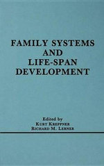 Family Systems and Life-span Development - Kurt Kreppner