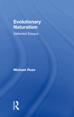 Evolutionary Naturalism : Selected Essays - Michael Ruse