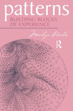 Patterns : Building Blocks of Experience - Marilyn Charles