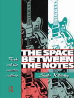 The Space Between the Notes : Rock and the Counter-Culture - Sheila Whiteley