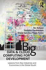 Big Data and Cloud Computing for Development : Lessons from Key Industries and Economies in the Global South - Nir Kshetri