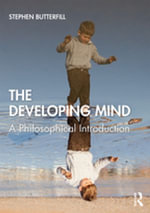 The Developing Mind : A Philosophical Introduction - Stephen Butterfill