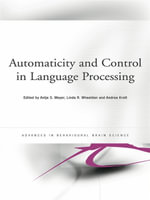 Automaticity and Control in Language Processing : Advances in Behavioural Brain Science - Antje Meyer
