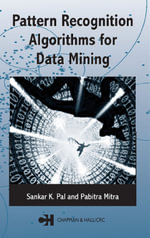Pattern Recognition Algorithms for Data Mining : Chapman & Hall/CRC Computer Science & Data Analysis - Sankar K. Pal