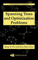 Spanning Trees and Optimization Problems : Discrete Mathematics and Its Applications - Bang Ye Wu