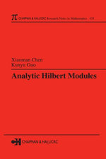 Analytic Hilbert Modules : Chapman & Hall/CRC Research Notes in Mathematics Series - Xiaoman Chen