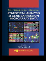 Statistical Analysis of Gene Expression Microarray Data : Chapman & Hall/CRC Interdisciplinary Statistics - Terry Speed