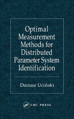 Optimal Measurement Methods for Distributed Parameter System Identification - Dariusz Ucinski
