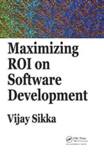 Maximizing ROI on Software Development - Vijay Sikka