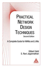 Practical Network Design Techniques : A Complete Guide For WANs and LANs - Gilbert Held
