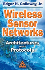 Wireless Sensor Networks : Architectures and Protocols - Edgar H. Callaway Jr.