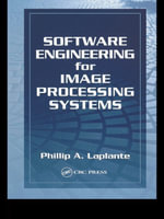 Software Engineering for Image Processing Systems - Philip A. Laplante