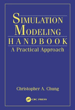 Simulation Modeling Handbook : A Practical Approach - Christopher A. Chung