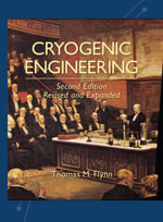 Cryogenic Engineering, Revised and Expanded - Thomas Flynn