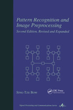 Pattern Recognition and Image Preprocessing : Signal Processing and Communications - Sing T. Bow