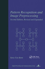 Pattern Recognition and Image Preprocessing : Signal Processing and Communications - Sing T. Bow