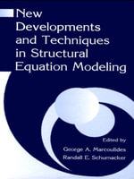 New Developments and Techniques in Structural Equation Modeling - George A. Marcoulides