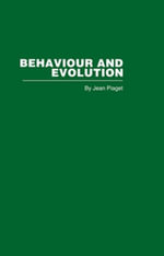 Behaviour and Evolution - Jean Piaget