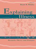 Explaining Illness : Research, Theory, and Strategies - Bryan B. Whaley