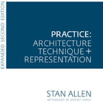 Practice : Architecture, Technique and Representation - Stan Allen
