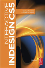 Interactive InDesign CS5 : Take your Print Skills to the Web and Beyond - Mira Rubin