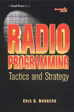 Radio Programming : Tactics and Strategy - Eric Norberg