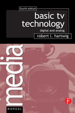 Basic TV Technology : Digital and Analog - Robert L Hartwig