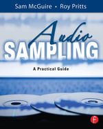 Audio Sampling : A Practical Guide - Sam McGuire