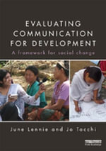 Evaluating Communication for Development : A Framework for Social Change - June Lennie
